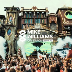 Mike Williams On Track #031 | Tomorrowland 2017