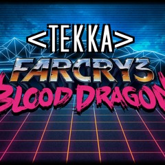 Tekka - Blood Dragon Reprise