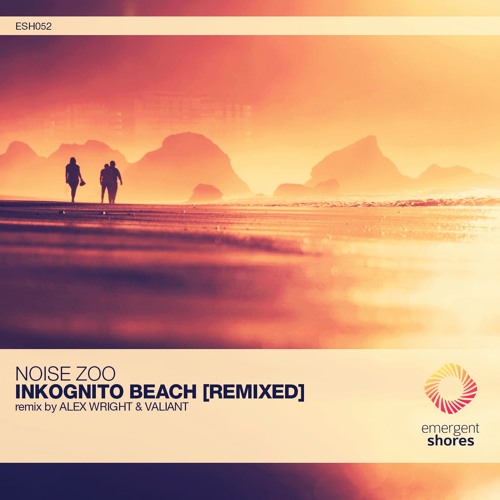 Noise Zoo - Inkognito Beach (Alex Wright & Valiant Remix) [ESH052] (OUT NOW)