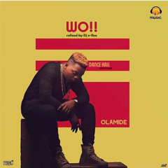 Olamide Wo! REFIX (REFIXED BY DJ X - FLEX)