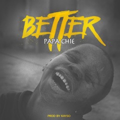 Better (Prod. by KaySo)