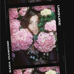 Sara Diamond - Unsure (prod. by Noah Barer & Austin Tecks)