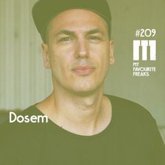 My Favourite Freaks Podcast #209 Dosem