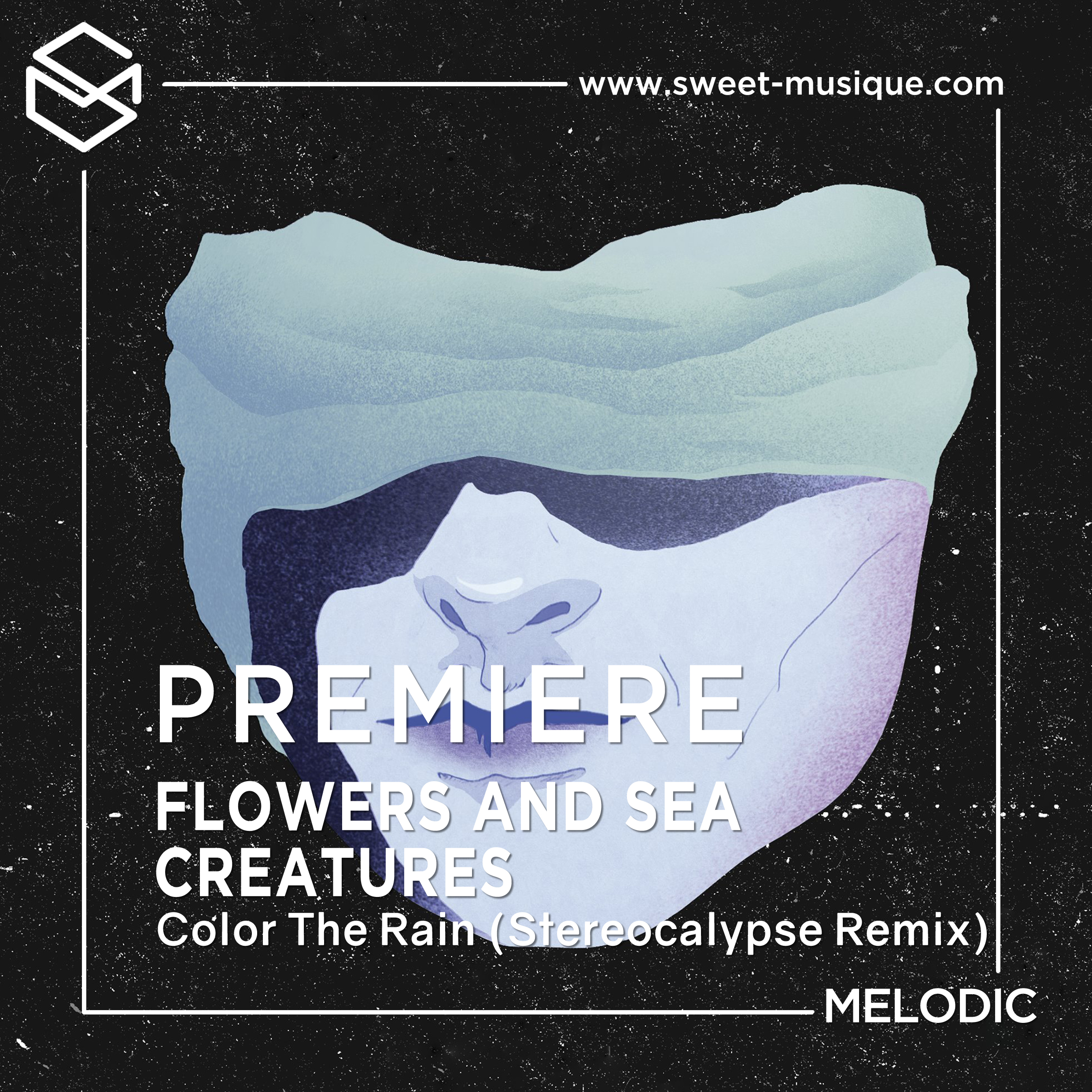 PREMIERE : Flowers And Sea Creatures – Color The Rain (Stereocalypse Remix)[Atlant Recordings]