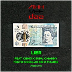 AhhVeeDaa - LIER FT Ching X Supa X Manny Festo X Dollar Kid X Majiiks