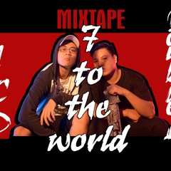 Track 1 : 7 to the world ( Mixtape : 7 To The world )
