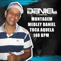 MT MEDLEY DANIEL TOCA AQUELA 140 BPM[ DANIEL MG ] LIGHT