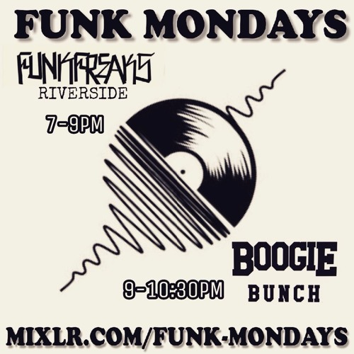 FUNKMONDAYS - Riverside Funk Freaks / Boogie Bunch - 8/7/17