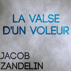 La Valse d'un Voleur - Jacob Zandelin