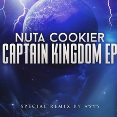 Nuta Cookier - Captain Kingdom (A*S*Y*S Remix) - Edit