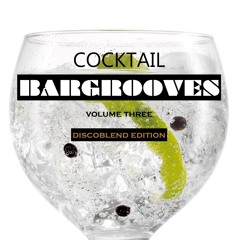 Cocktail Bargrooves vol. 1. "Disco Blend Edition"