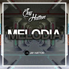 Jay Hatton - Melodia(Free Download)