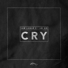 Sam Lamar x I am Sid - Cry