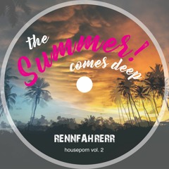 Rennfahrerr - the summer comes deep (Houseporn vol. 2)