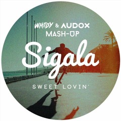 Sigala vs Eric Prydz - Sweet Pjanoo Lovin' (Whitby & Audox Mash)
