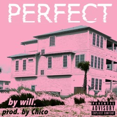 Perfect (Prod. by Chico)