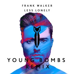 Frank Walker - Less Lonely (Young Bombs Remix)