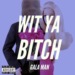 Wit Ya Bitch