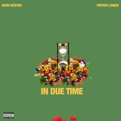 In Due Time - Ft. Trevor Lanier