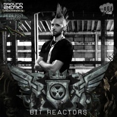Bit Reactors - Ground Zero 2017 (RGB) PODCAST