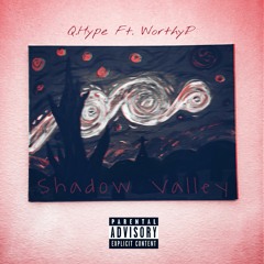 Q.Hype - "Shadow Valley" Ft. @_WorthyP