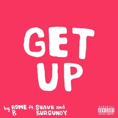 Get Up feat. Suave and Burgundy