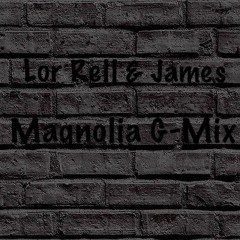 Lor Rell & James - Magnolia Freestyle