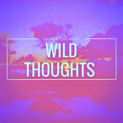 Wild Thoughts - Dj Khaled ft Rihanna, Bryson Tiller (Cover by Karis ft. Cap Adam)