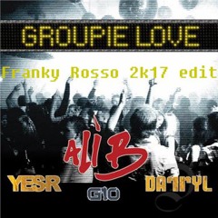 Ali B - Groupie Love (Franky Rosso 2k17 Edit)