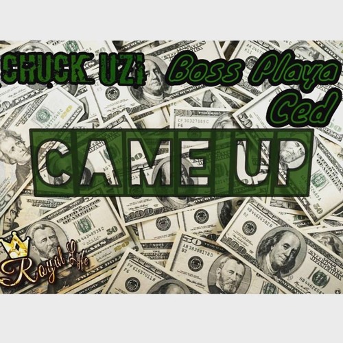 Came Up Feat Bo$$ Playa CED(Prod By DumbNLoco)