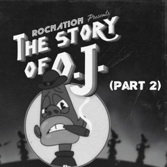 Story Of O.J (Part 2) X T The Messenger