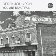 Derek Johnson - YOU ARE BEAUTIFUL