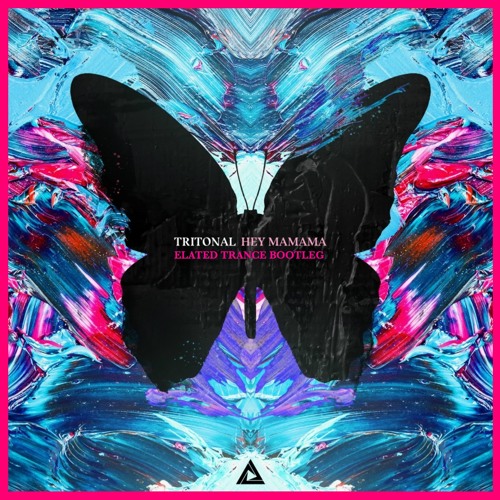 Tritonal - Hey MaMaMa (Elated Trance Bootleg)[Free Download]