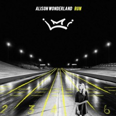 Alison Wonderland - Run (LMi Remix)