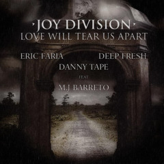 Eric Faria & Deep Fresh & Danny Tape Ft M.J Barreto - Love Will Tear Us Apart  >>>>>> FREE DOWNLOAD