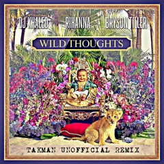 DJ Khaled - Wild Thoughts (Takman Deep House Remix) [feat. Rihanna & Bryson Tiller]