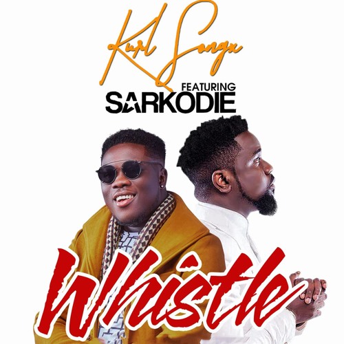Kurl Songx - Whistle ft. Sarkodie