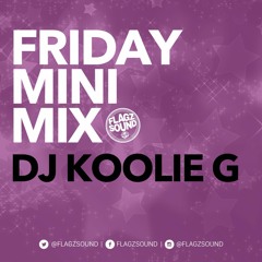 #FridayMiniMix - Episode 60 - Dj Koolie G