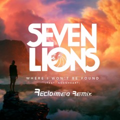 Seven Lions - Where I Won't Be Found (feat. NÉONHÈART) (Reclaimed Remix)