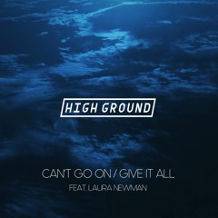 High Ground - Can't Go On (Ft. Laura Newman)