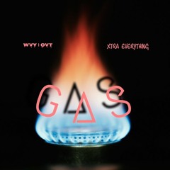 GAS - XTRA EVERYTHING (prod By BLUEMAJIC)