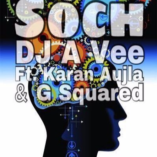 Soch- DJ A Vee ft. Karan Aujla & G Squared