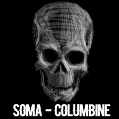 Soma - Columbine [FREE DL]