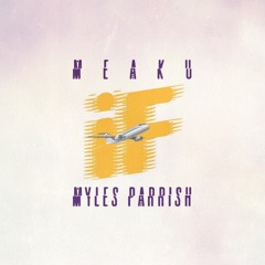 iF ft. Myles Parrish