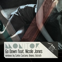 Go Down Feat. Nicole Jones. Monitors , Carlos Castano Remix