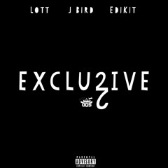 2 Exclusive ( Lott x J Bird x EdiKit )