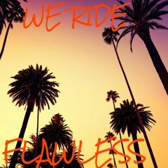 We Ride by FLAWLESS(prod. by Nanzu)