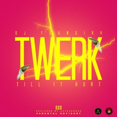 Twerk Till It Hurt