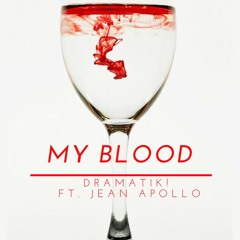 "My Blood" (feat Jean Apollo) Prod. E-Trou x KC Supreme