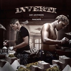 Inverti - Jay Anthon FT Wagner (Prod By Jonniel)